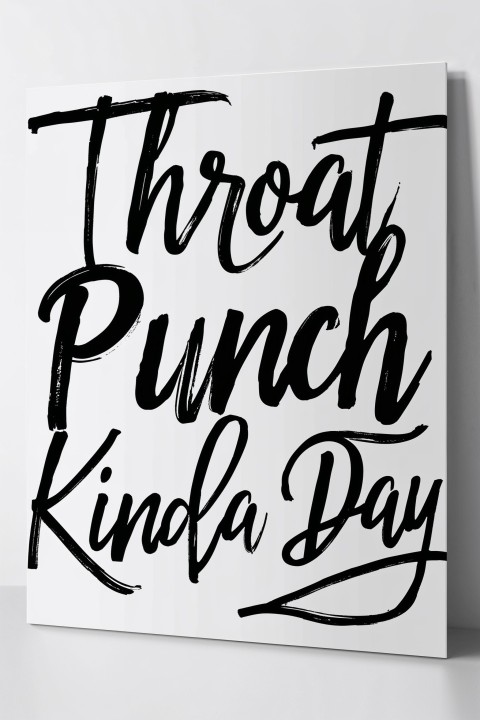 Throat Punch Kinda Day – Stylish Text Design