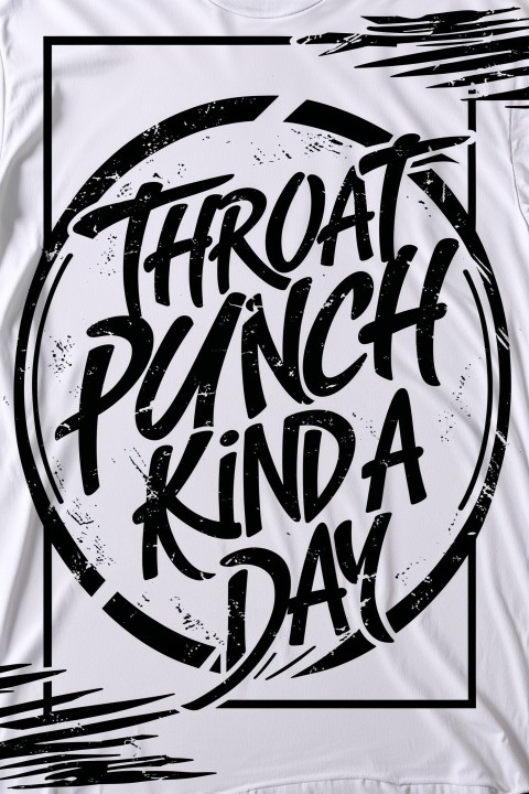 Throat Punch Kinda Day – Stylish Text Design